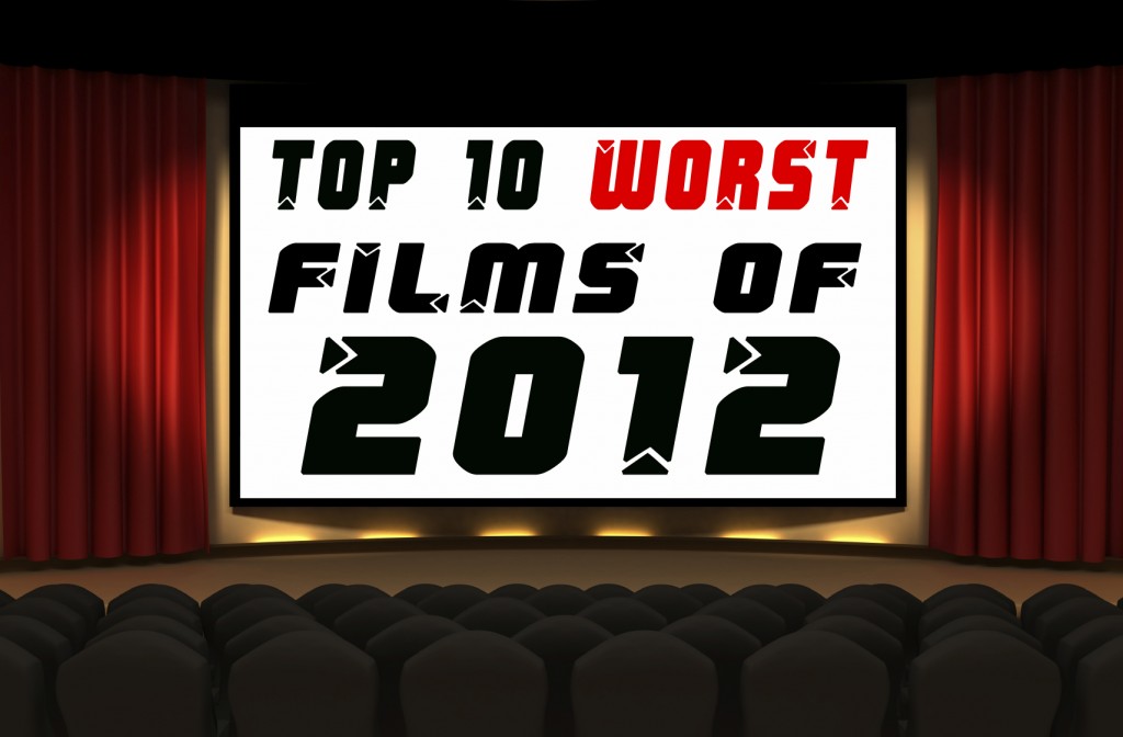 Thoughts On Film - Top 10 Worst Films of 2012